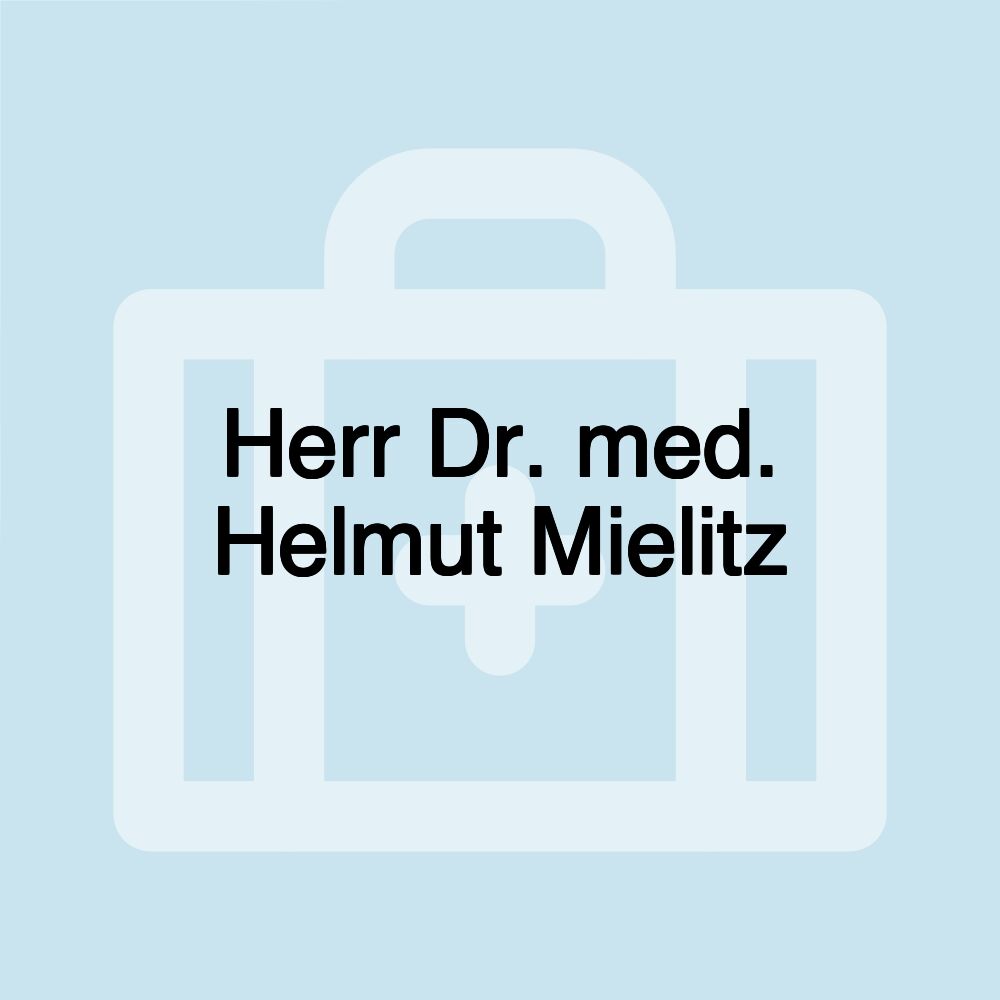 Herr Dr. med. Helmut Mielitz