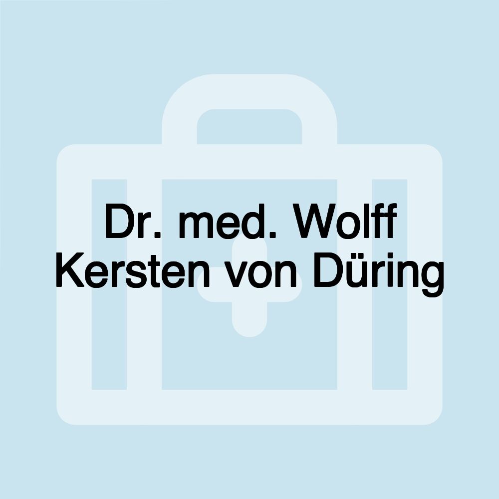 Dr. med. Wolff Kersten von Düring