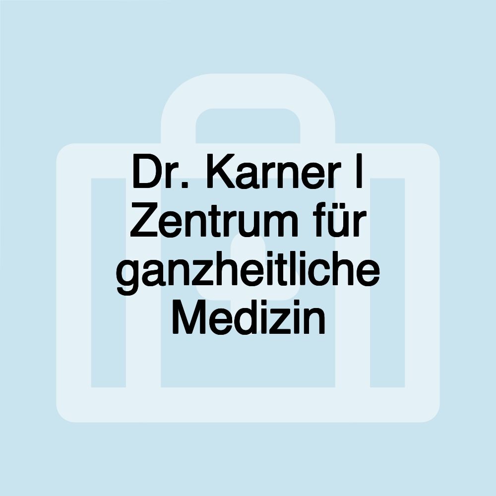 Dr. Karner | Zentrum für ganzheitliche Medizin