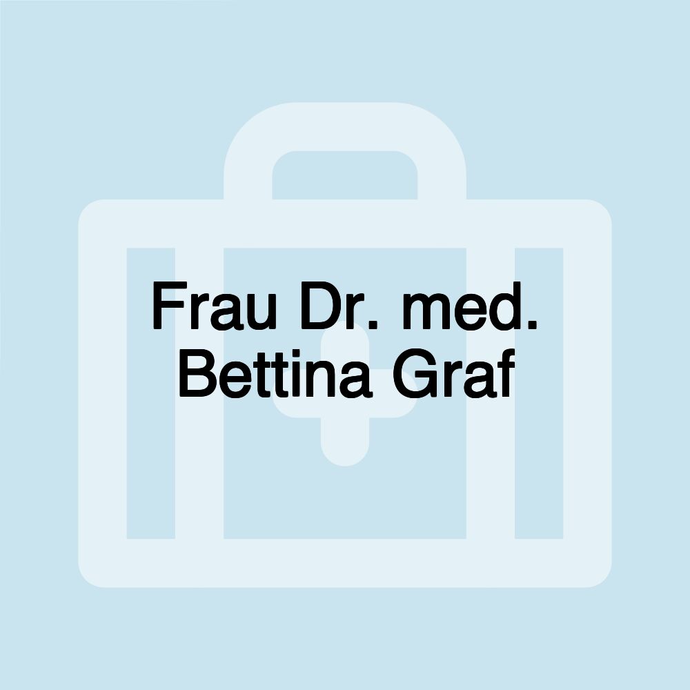 Frau Dr. med. Bettina Graf