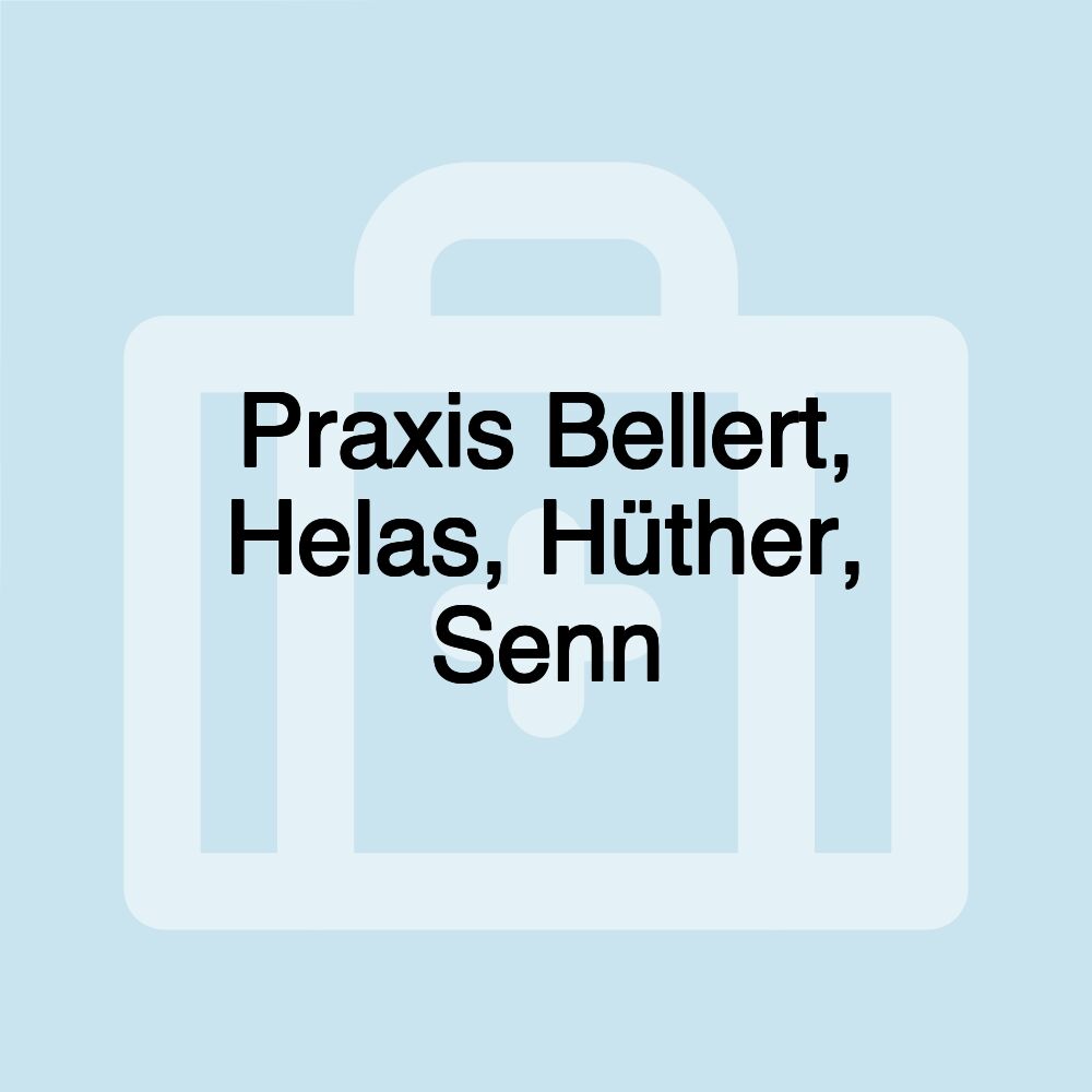 Praxis Bellert, Helas, Hüther, Senn