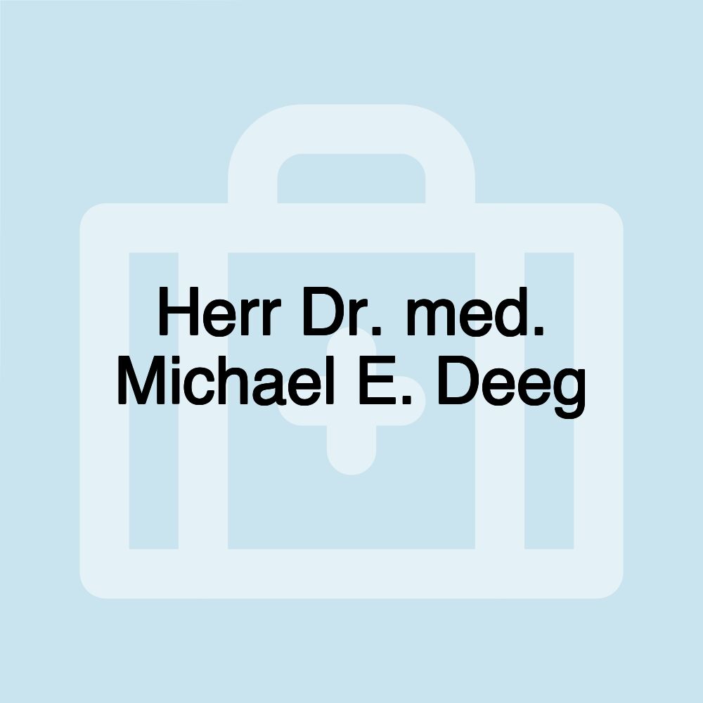 Herr Dr. med. Michael E. Deeg