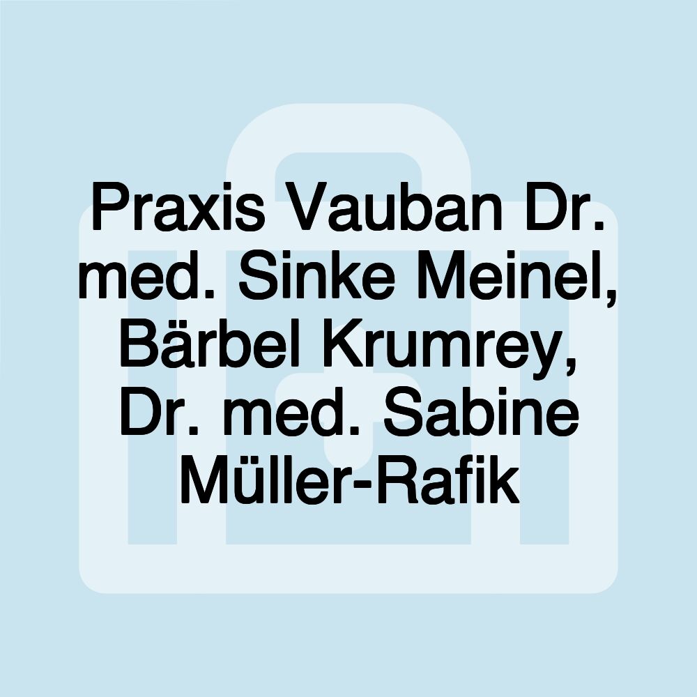 Praxis Vauban Dr. med. Sinke Meinel, Bärbel Krumrey, Dr. med. Sabine Müller-Rafik