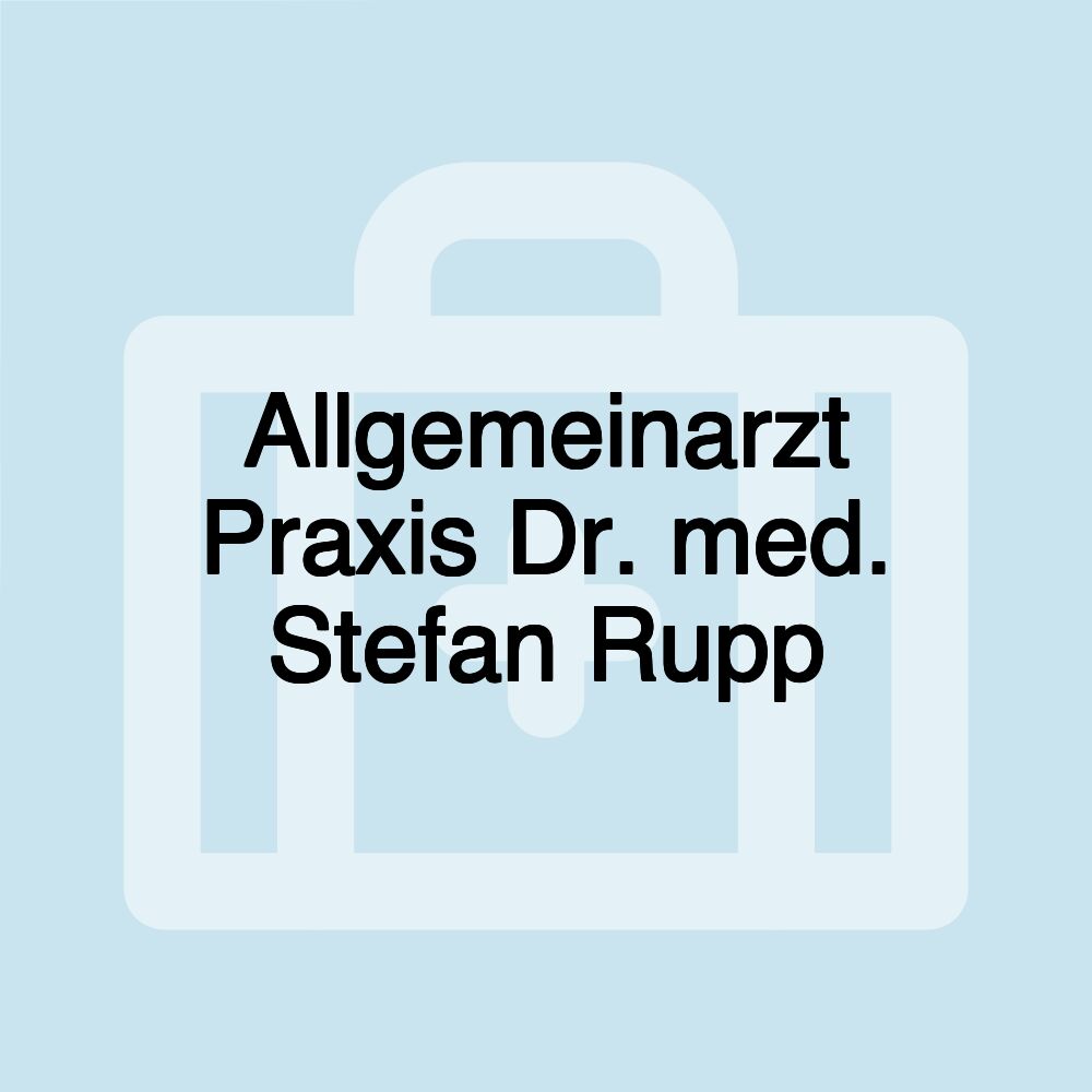 Allgemeinarzt Praxis Dr. med. Stefan Rupp