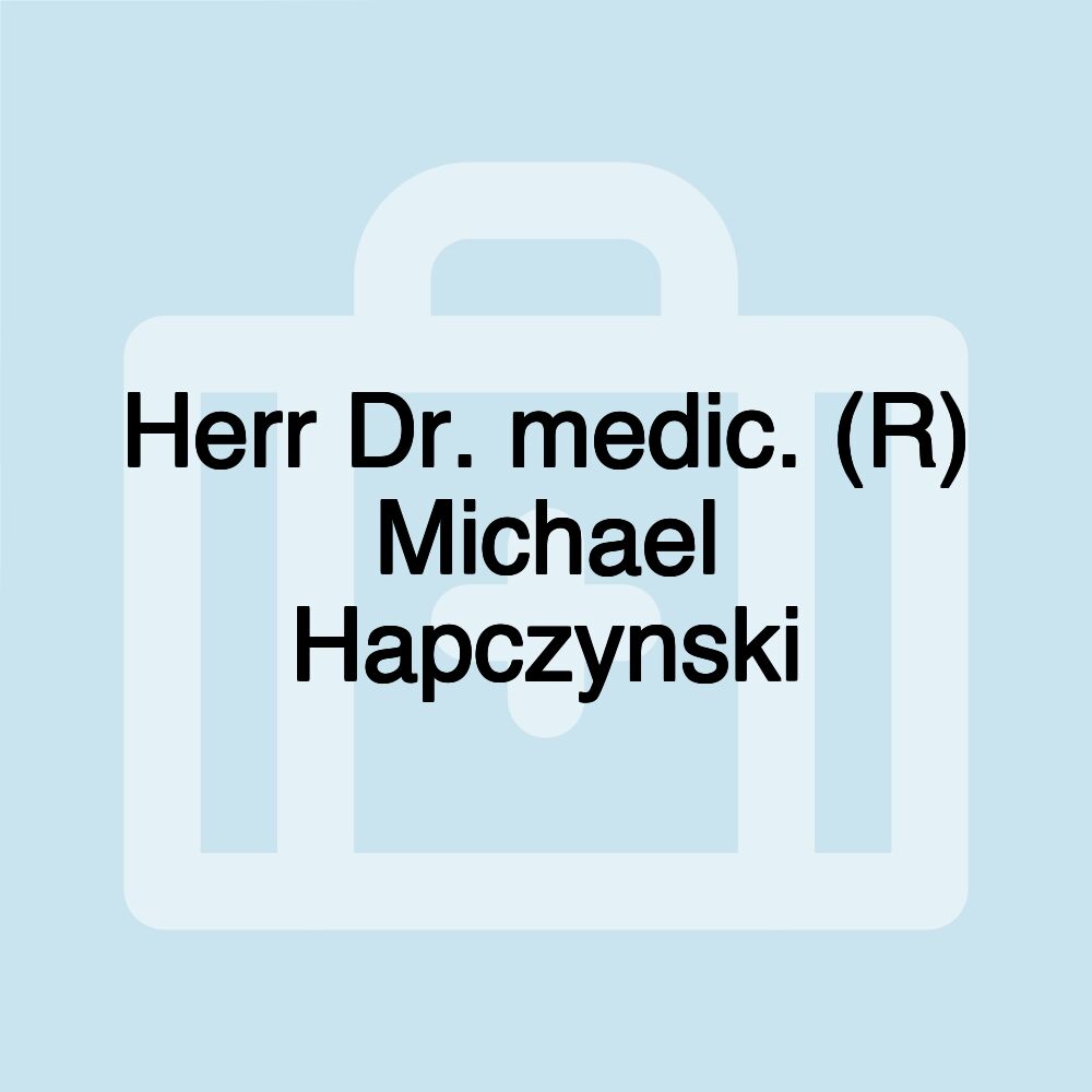 Herr Dr. medic. (R) Michael Hapczynski