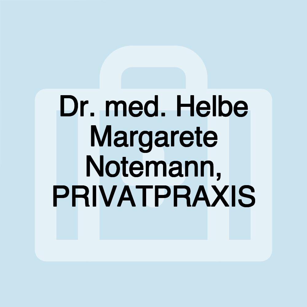 Dr. med. Helbe Margarete Notemann, PRIVATPRAXIS