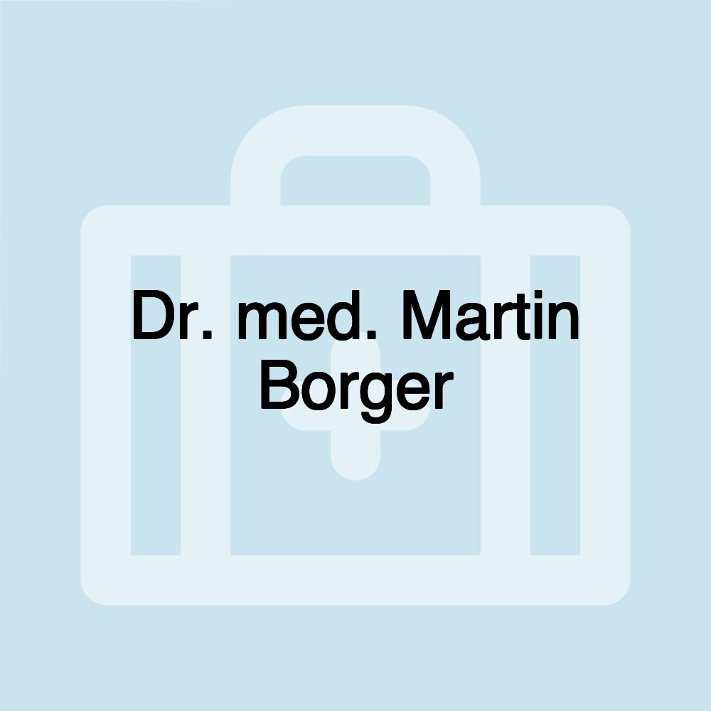 Dr. med. Martin Borger