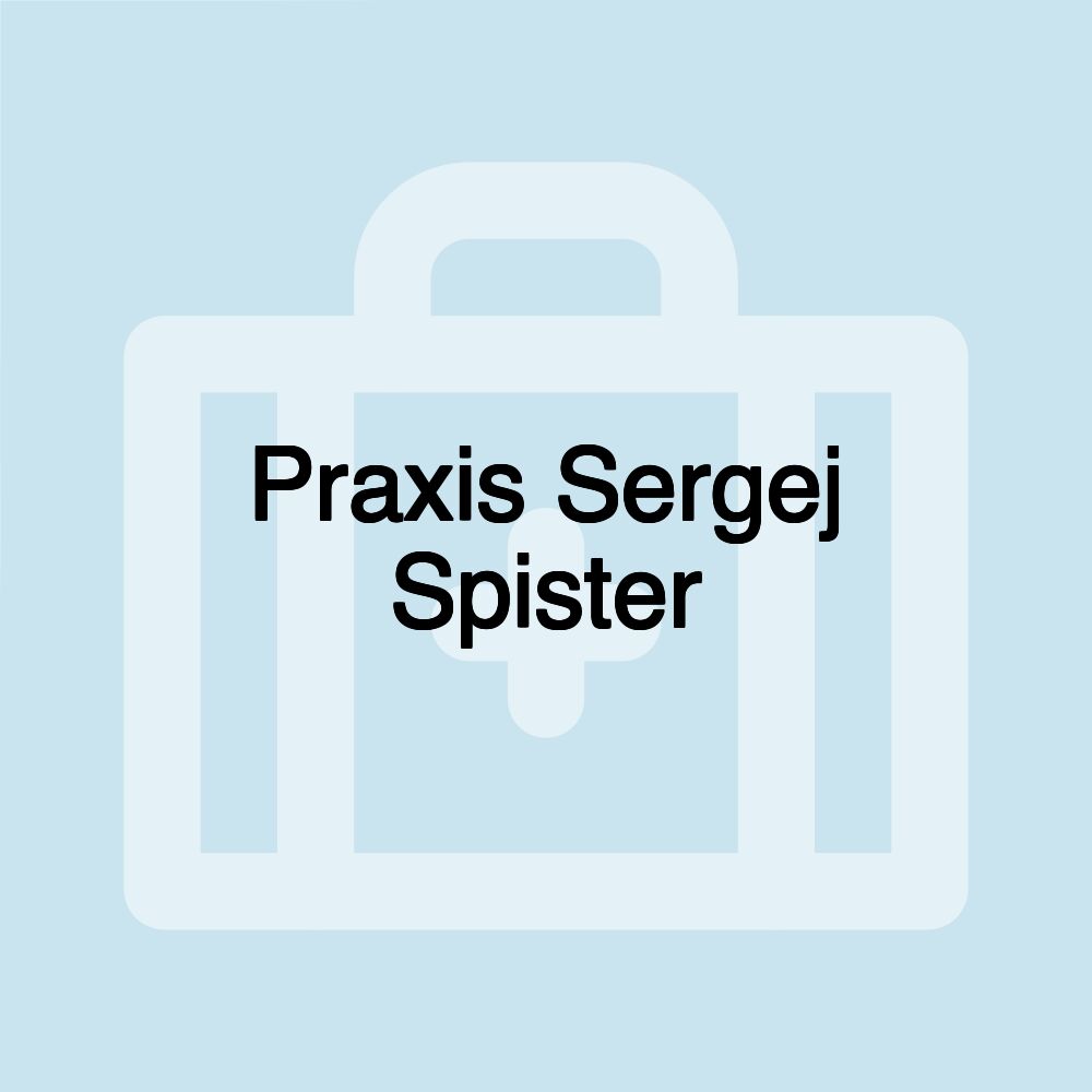 Praxis Sergej Spister