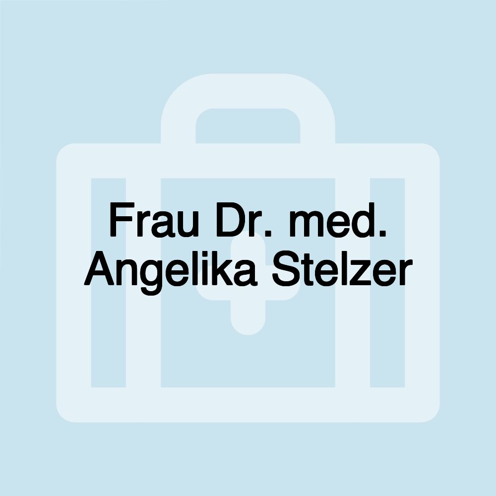 Frau Dr. med. Angelika Stelzer