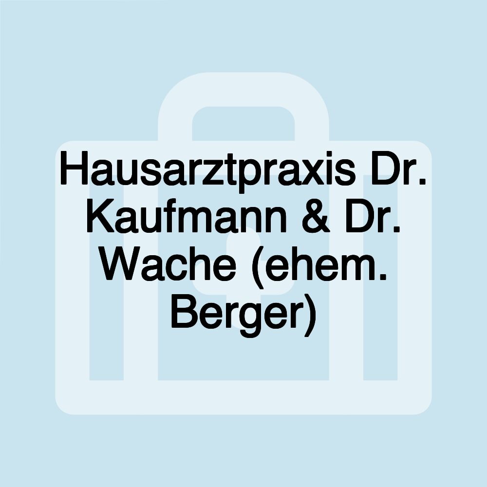 Hausarztpraxis Dr. Kaufmann & Dr. Wache (ehem. Berger)