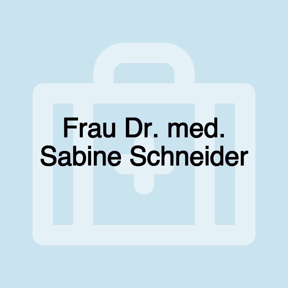 Frau Dr. med. Sabine Schneider