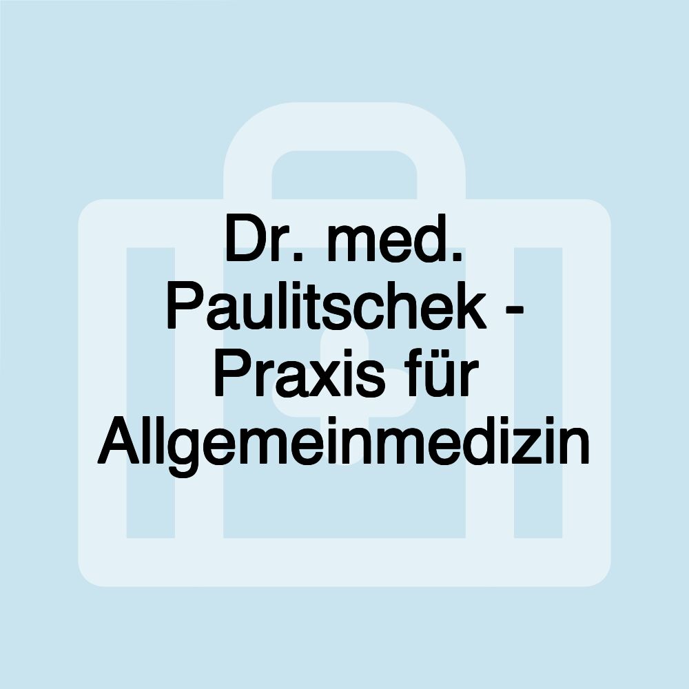 Dr. med. Paulitschek - Praxis für Allgemeinmedizin