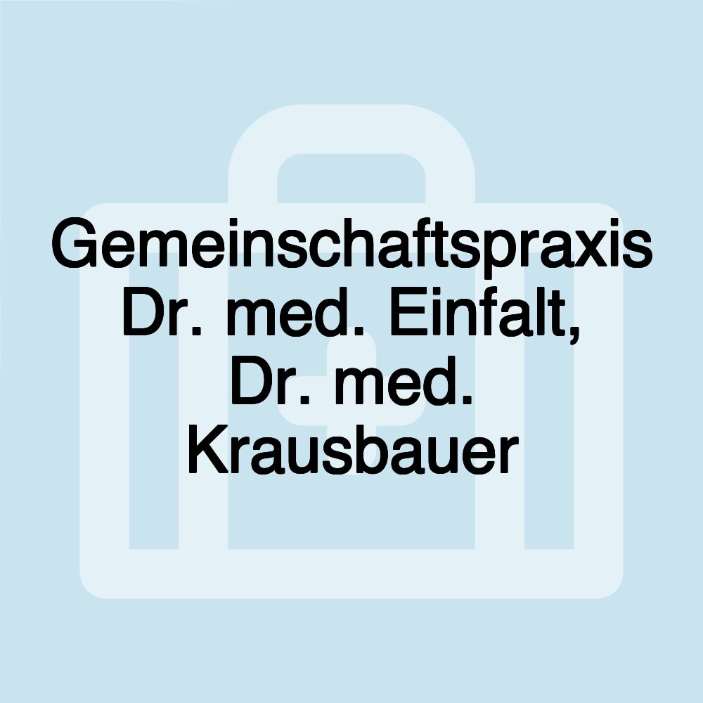 Gemeinschaftspraxis Dr. med. Einfalt, Dr. med. Krausbauer