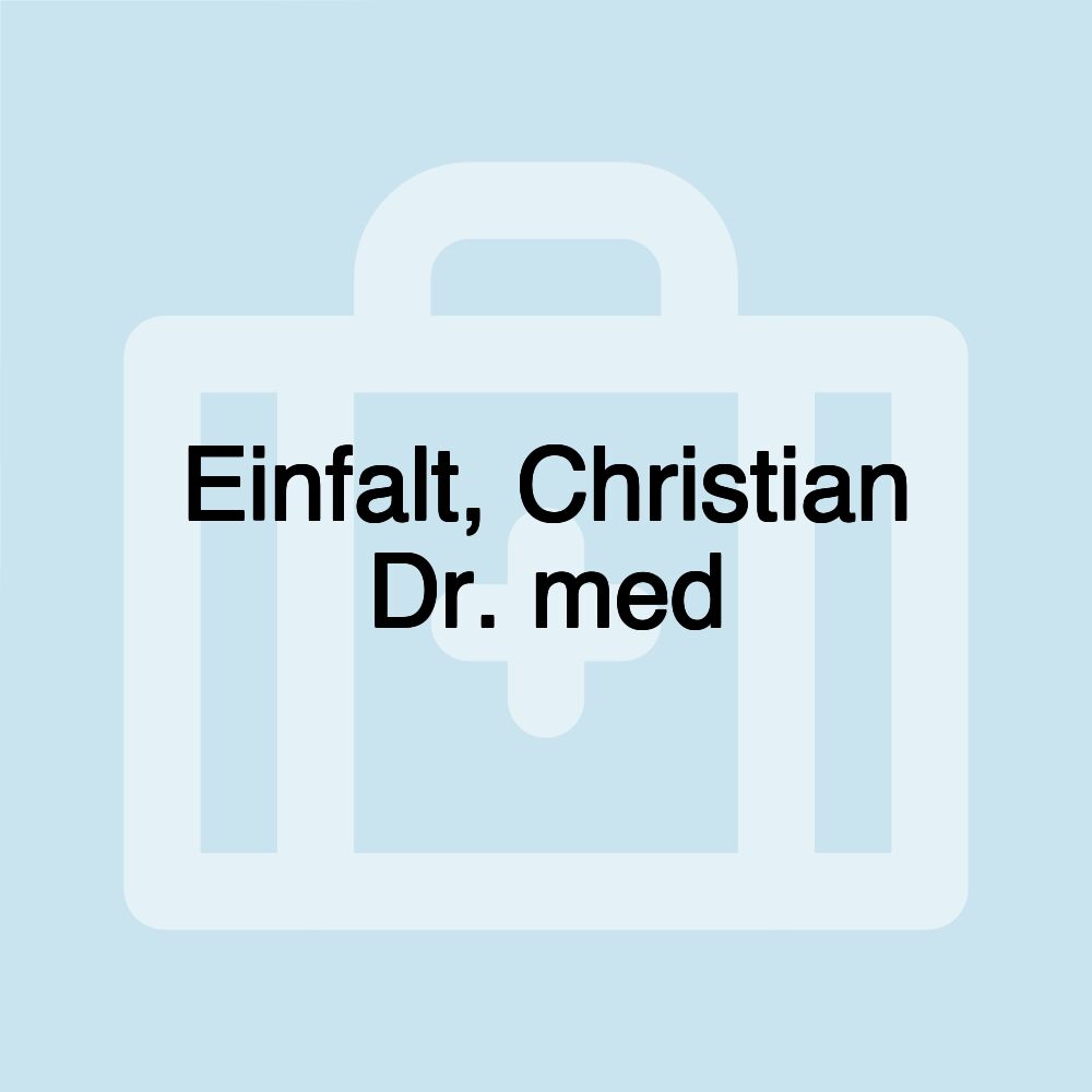 Einfalt, Christian Dr. med