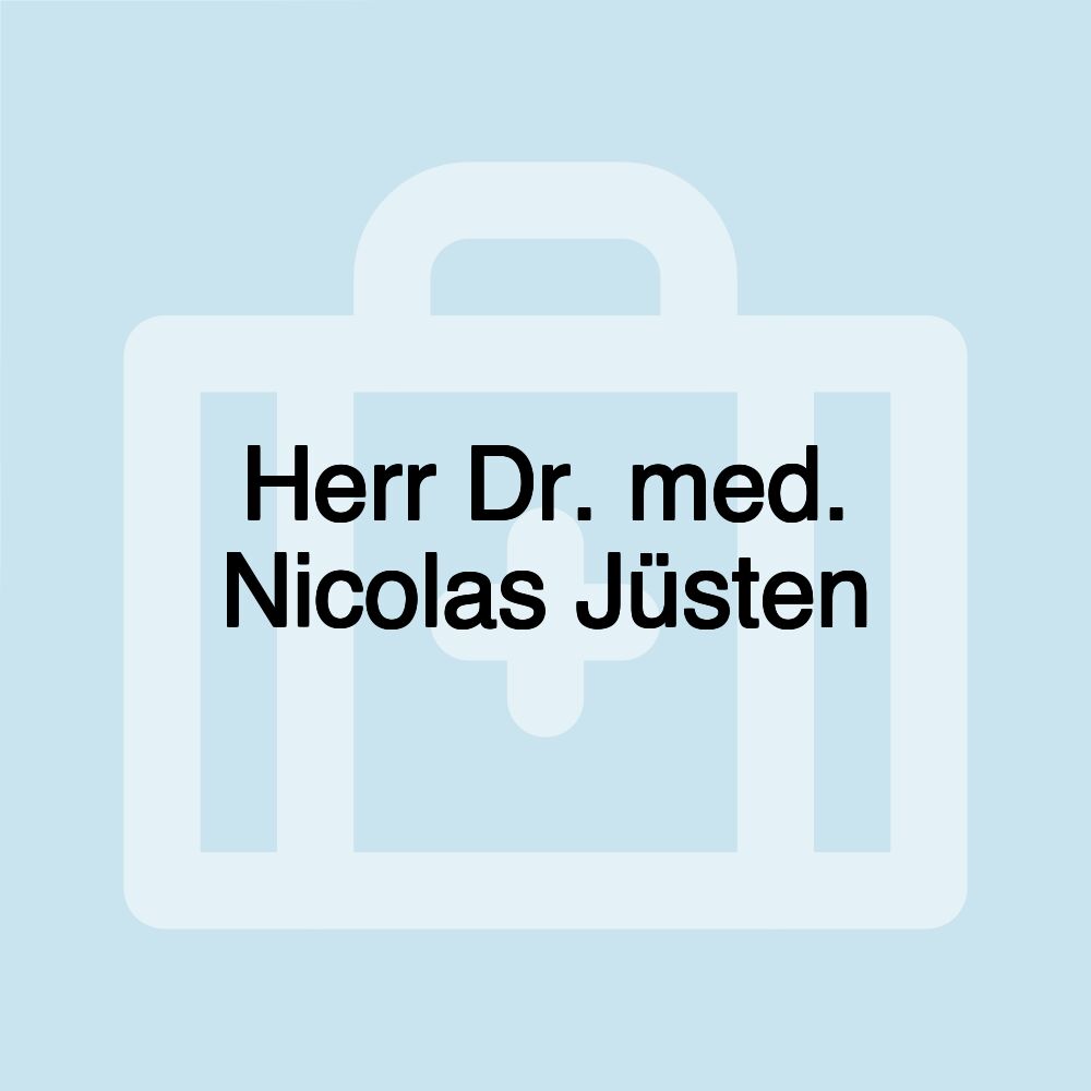 Herr Dr. med. Nicolas Jüsten