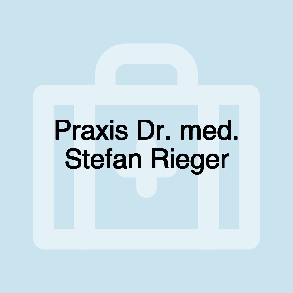 Praxis Dr. med. Stefan Rieger