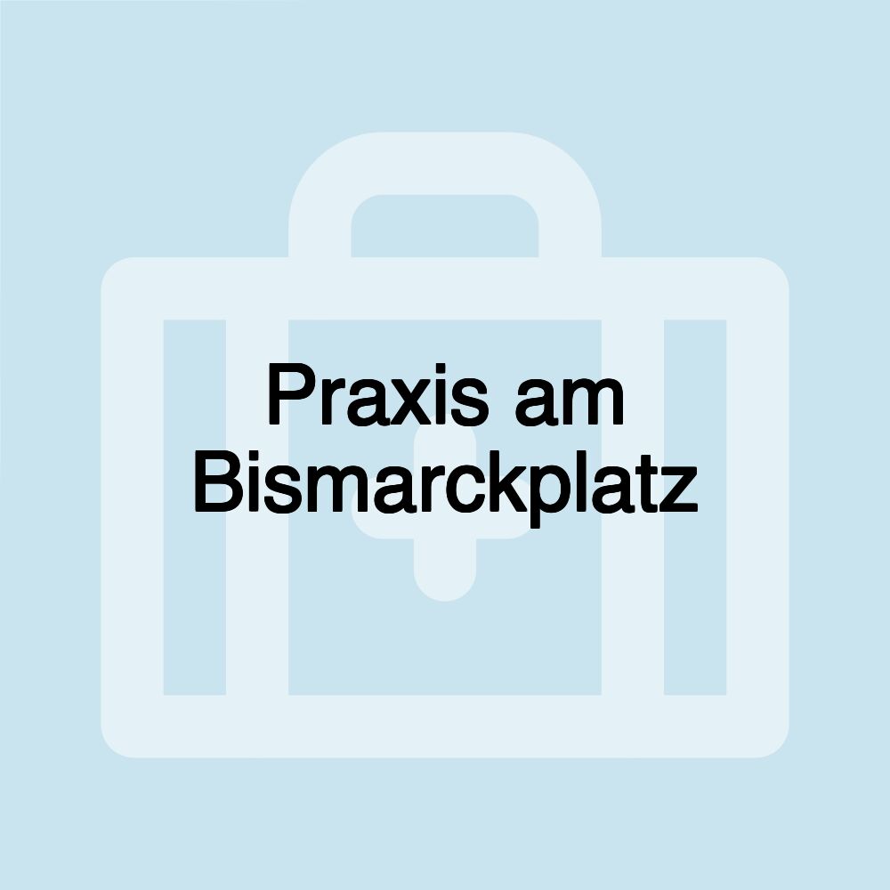 Praxis am Bismarckplatz