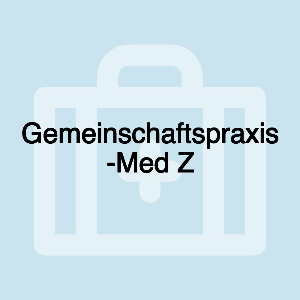 Gemeinschaftspraxis -Med Z