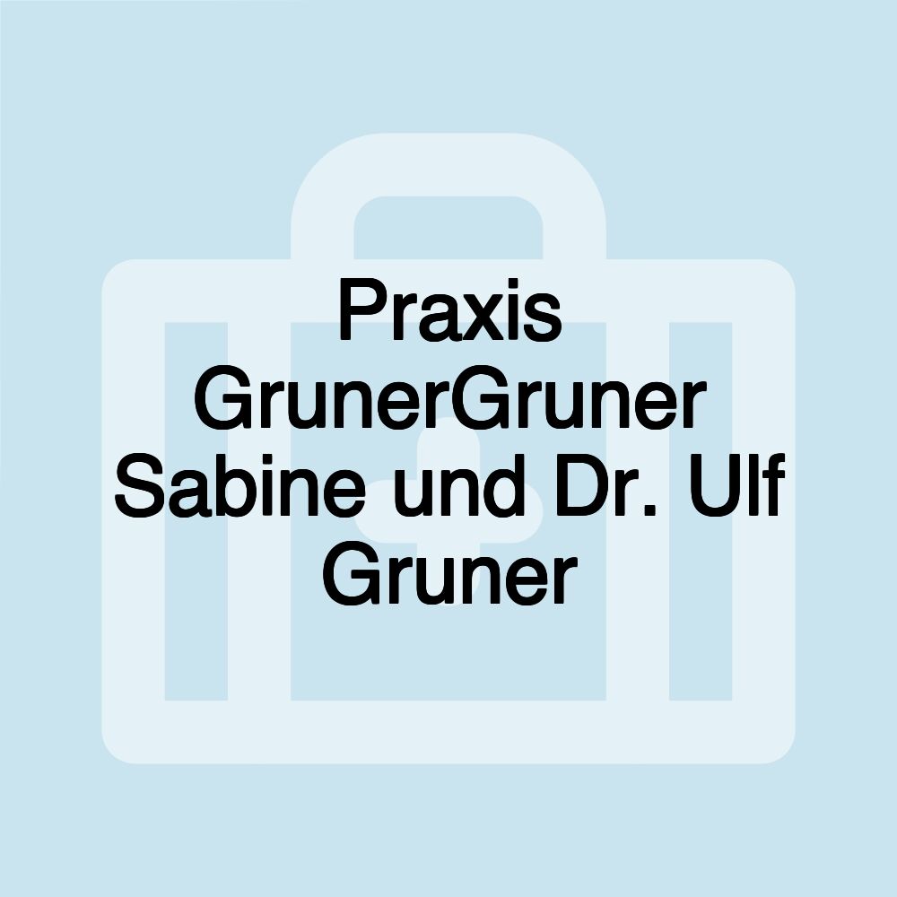 Praxis GrunerGruner Sabine und Dr. Ulf Gruner