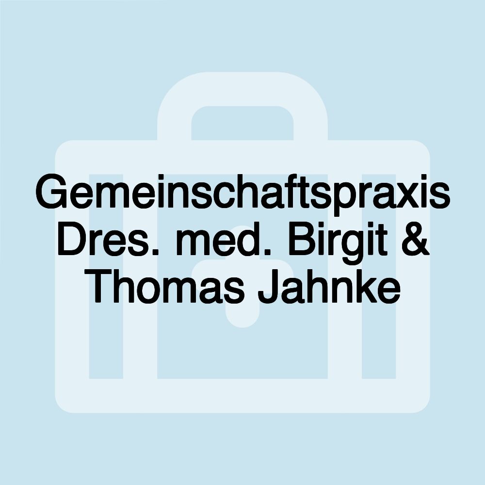 Gemeinschaftspraxis Dres. med. Birgit & Thomas Jahnke