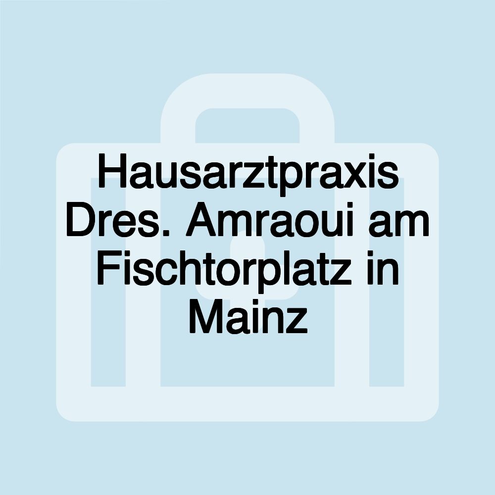 Hausarztpraxis Dres. Amraoui am Fischtorplatz in Mainz