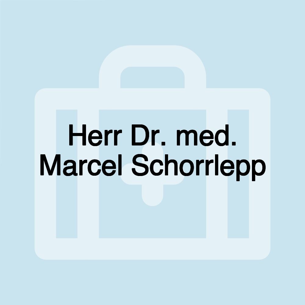 Herr Dr. med. Marcel Schorrlepp