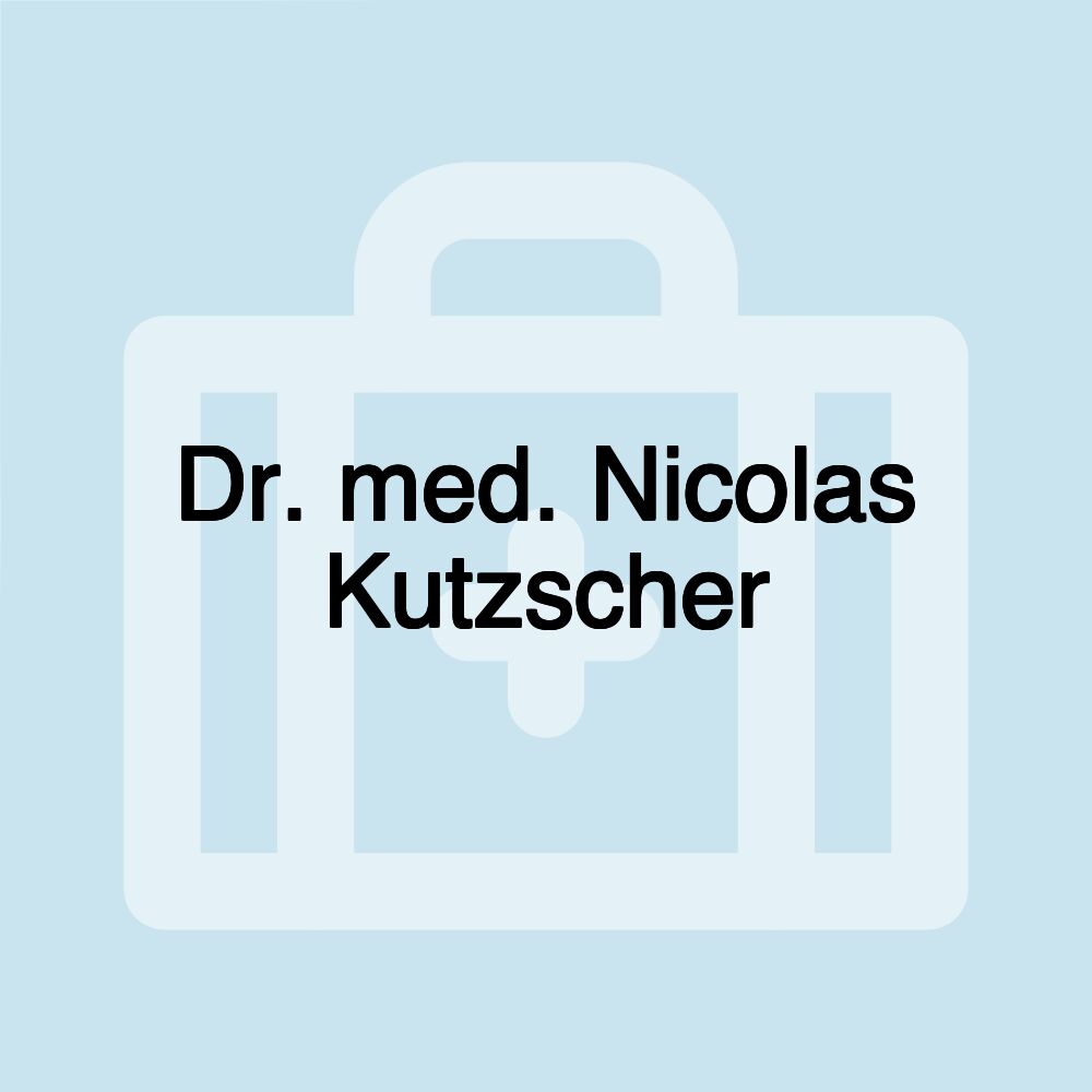 Dr. med. Nicolas Kutzscher