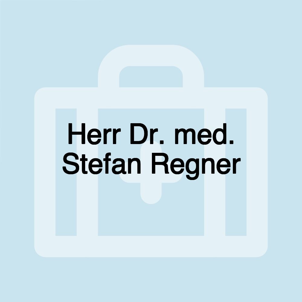 Herr Dr. med. Stefan Regner