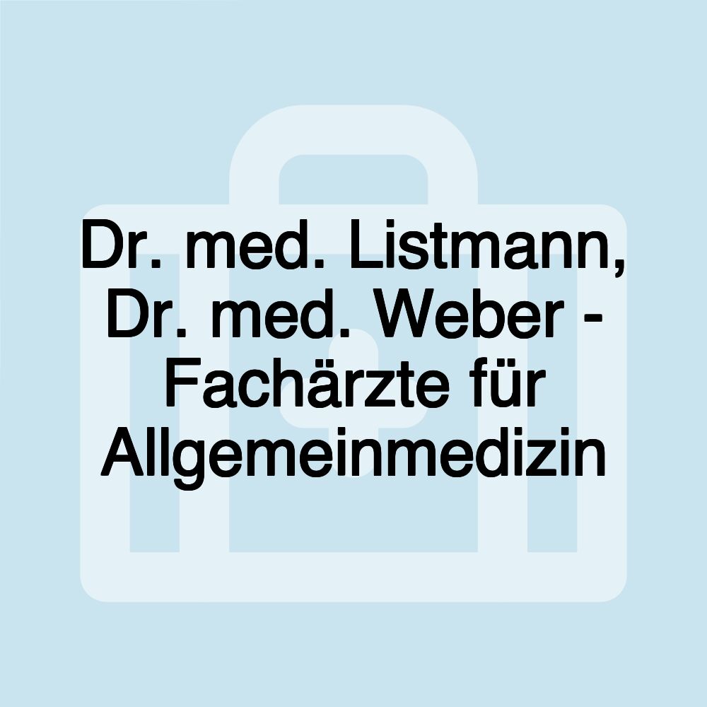 Dr. med. Listmann, Dr. med. Weber - Fachärzte für Allgemeinmedizin