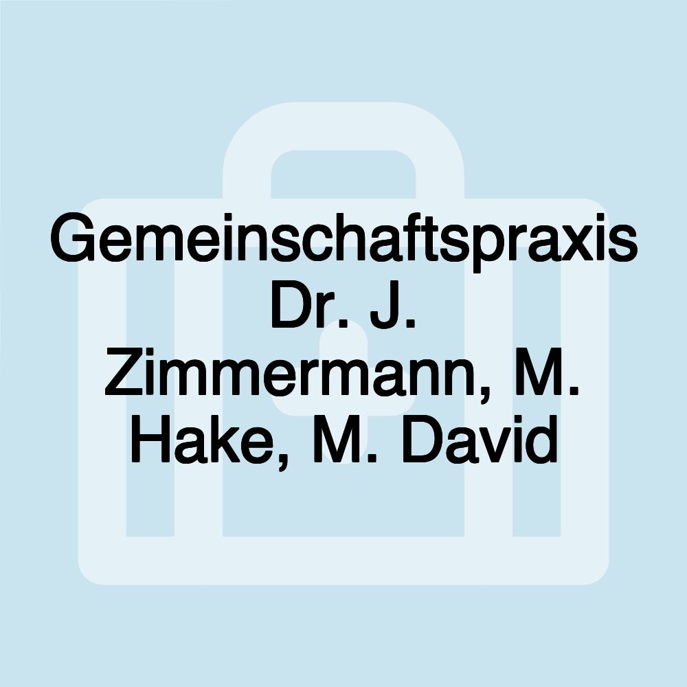 Gemeinschaftspraxis Dr. J. Zimmermann, M. Hake, M. David