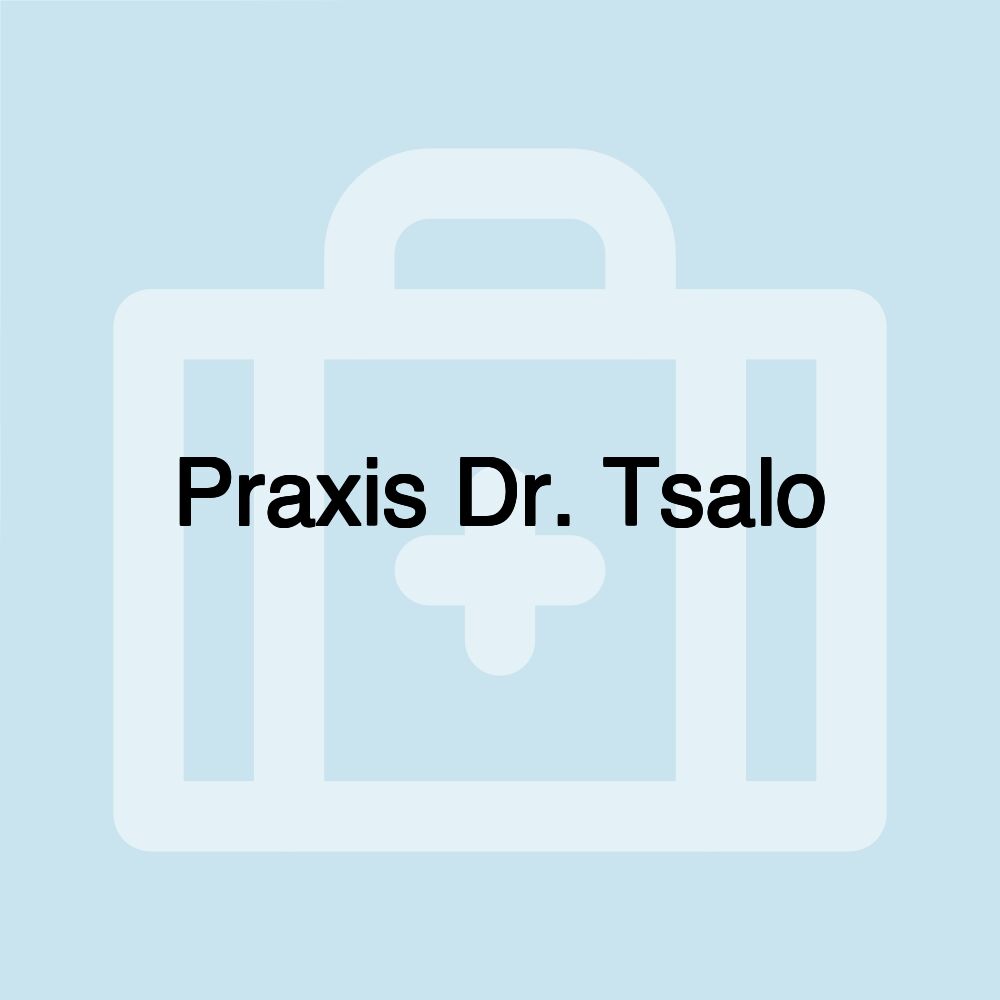 Praxis Dr. Tsalo