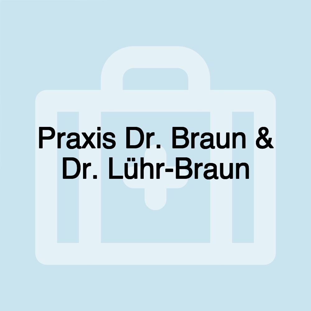 Praxis Dr. Braun & Dr. Lühr-Braun