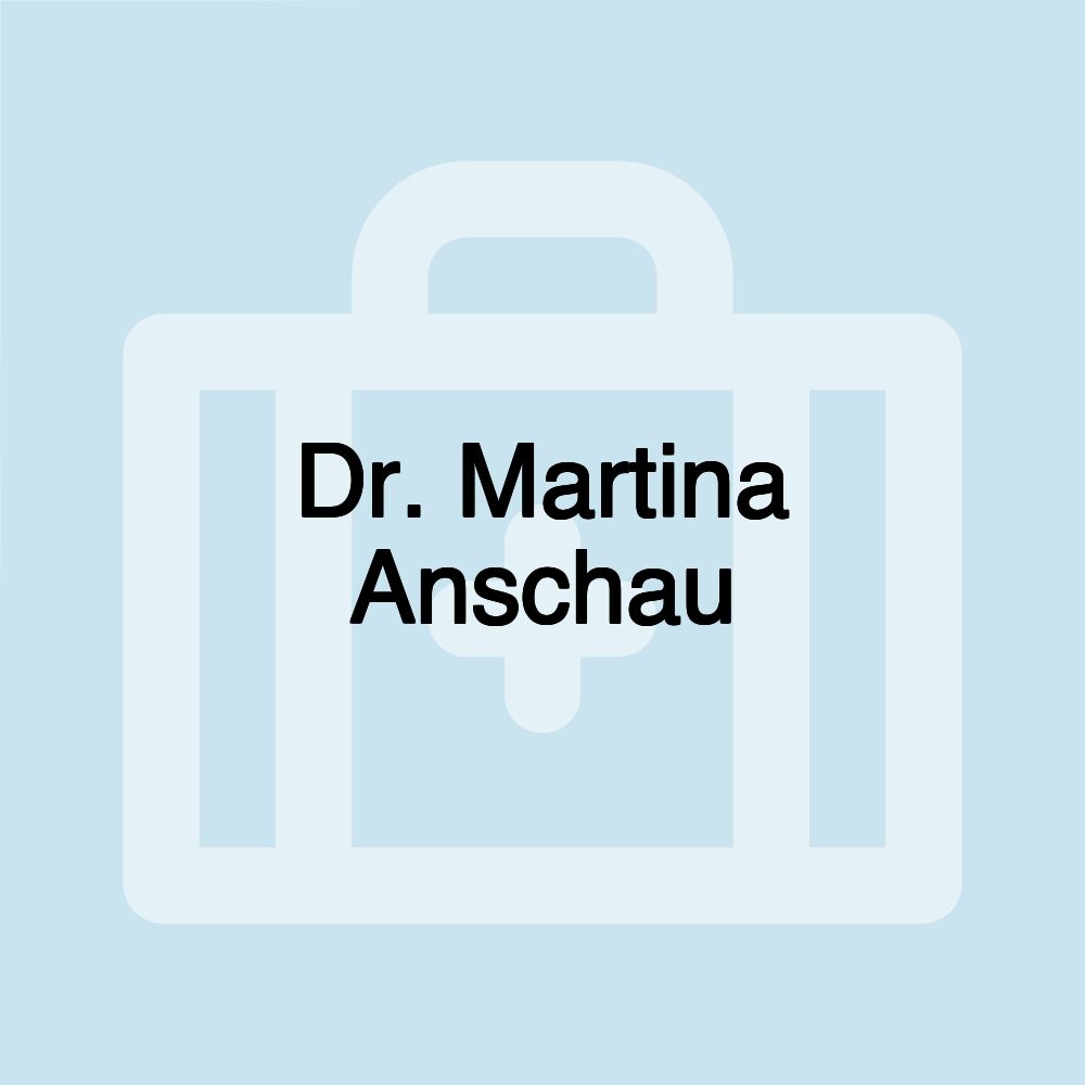 Dr. Martina Anschau