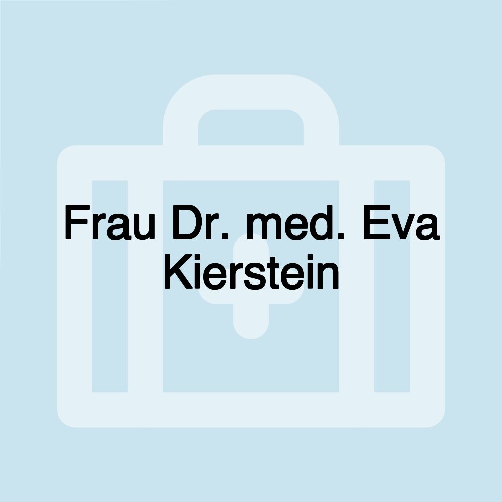 Frau Dr. med. Eva Kierstein