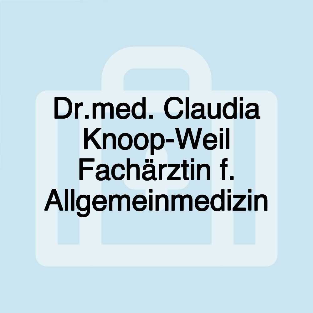 Dr.med. Claudia Knoop-Weil Fachärztin f. Allgemeinmedizin