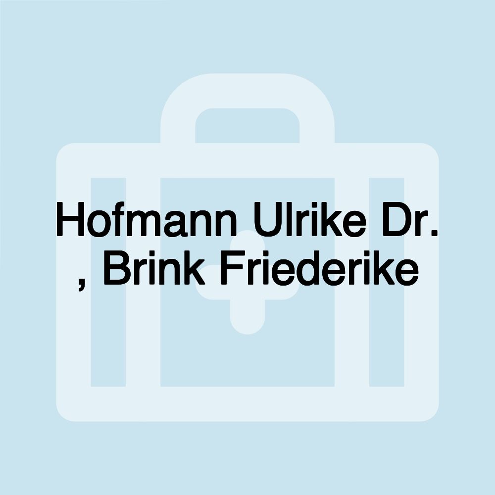 Hofmann Ulrike Dr. , Brink Friederike