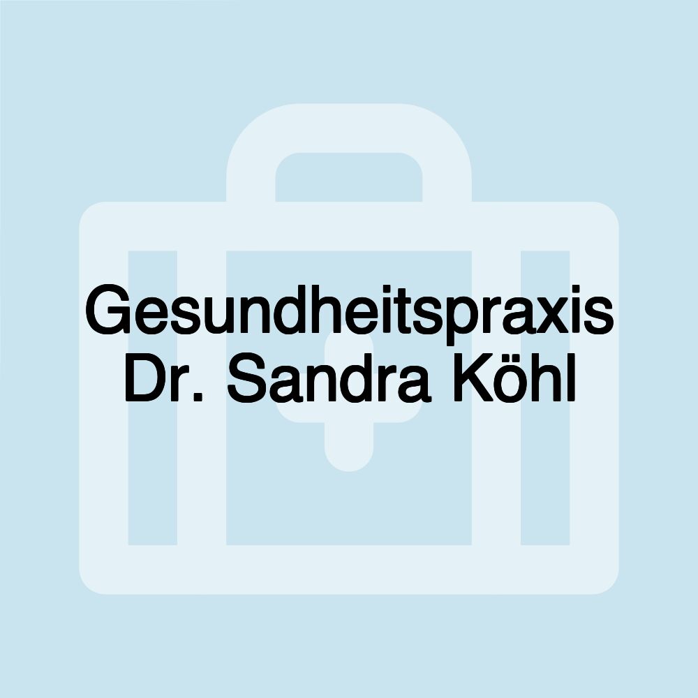 Gesundheitspraxis Dr. Sandra Köhl