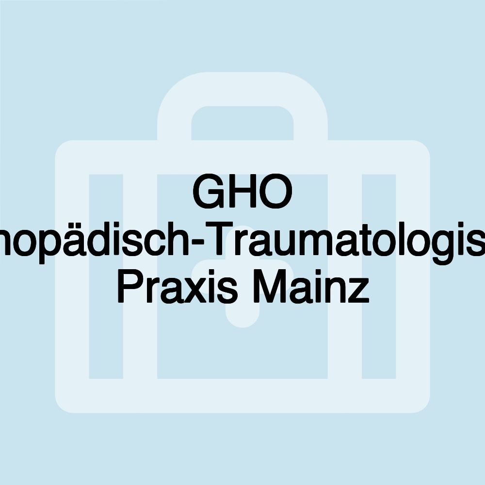 GHO Orthopädisch-Traumatologische Praxis Mainz