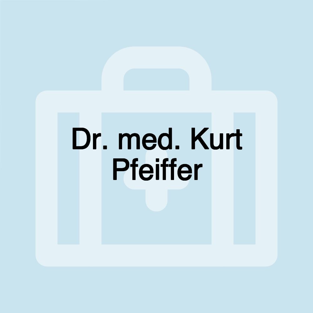 Dr. med. Kurt Pfeiffer