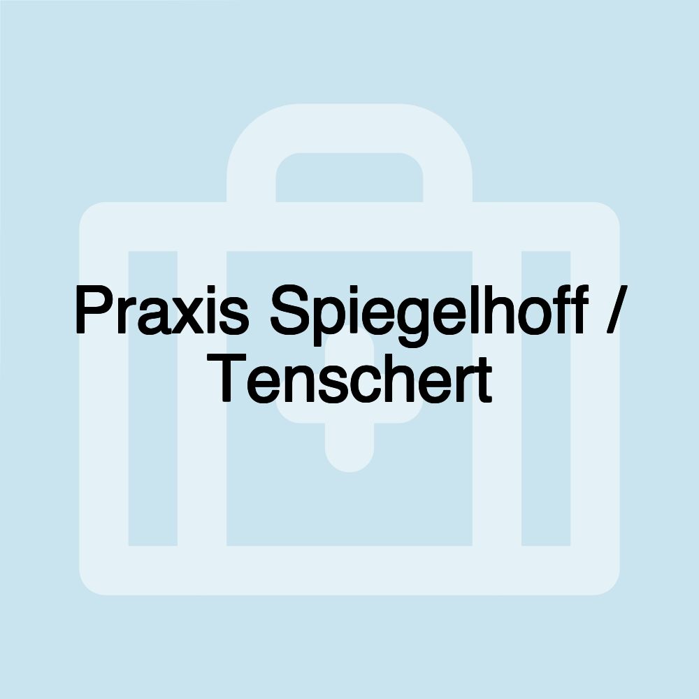 Praxis Spiegelhoff / Tenschert