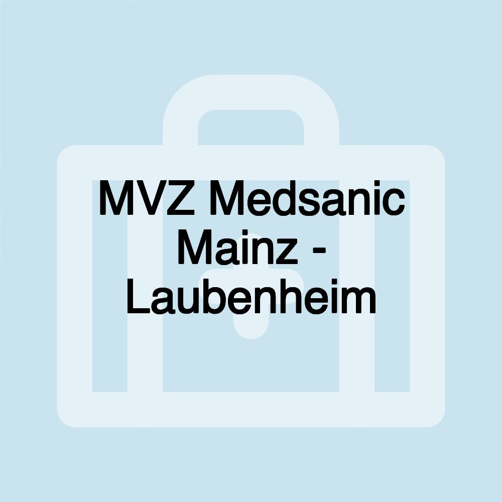 MVZ Medsanic Mainz - Laubenheim