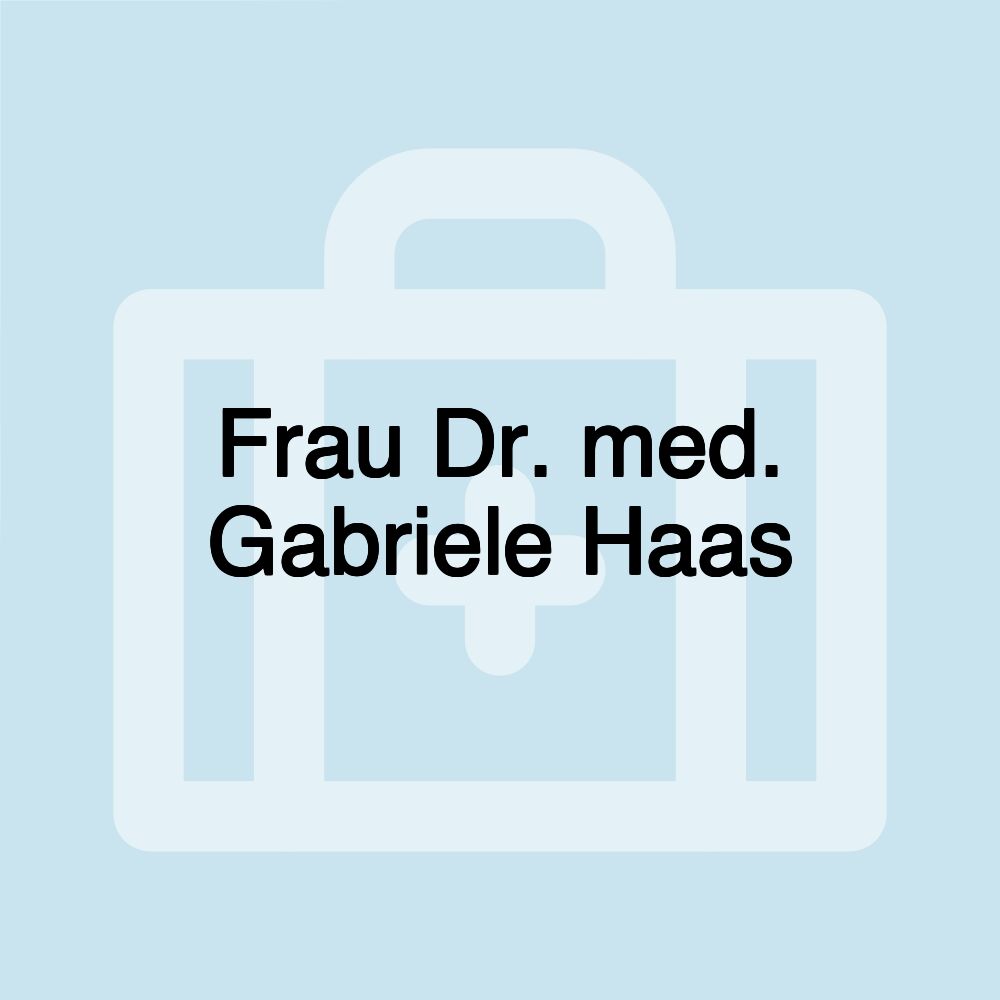 Frau Dr. med. Gabriele Haas