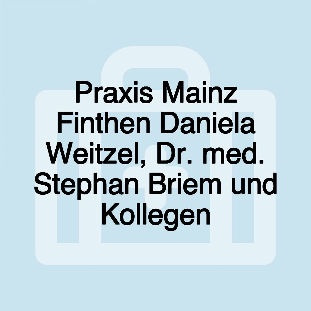 Praxis Mainz Finthen Daniela Weitzel, Dr. med. Stephan Briem und Kollegen