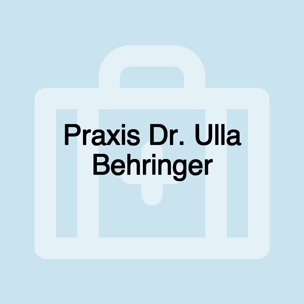 Praxis Dr. Ulla Behringer