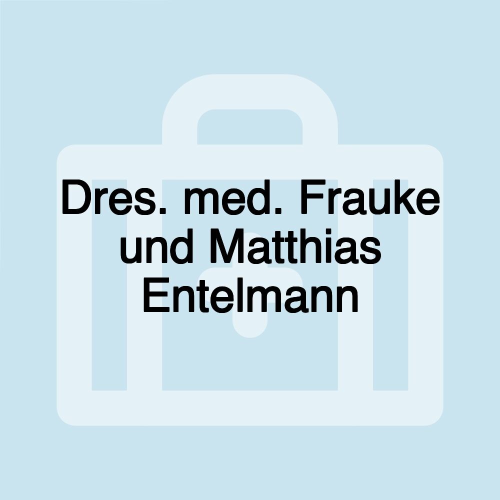 Dres. med. Frauke und Matthias Entelmann