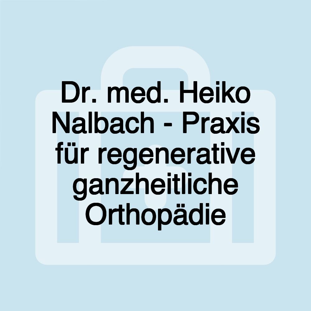 Dr. med. Heiko Nalbach - Praxis für regenerative ganzheitliche Orthopädie