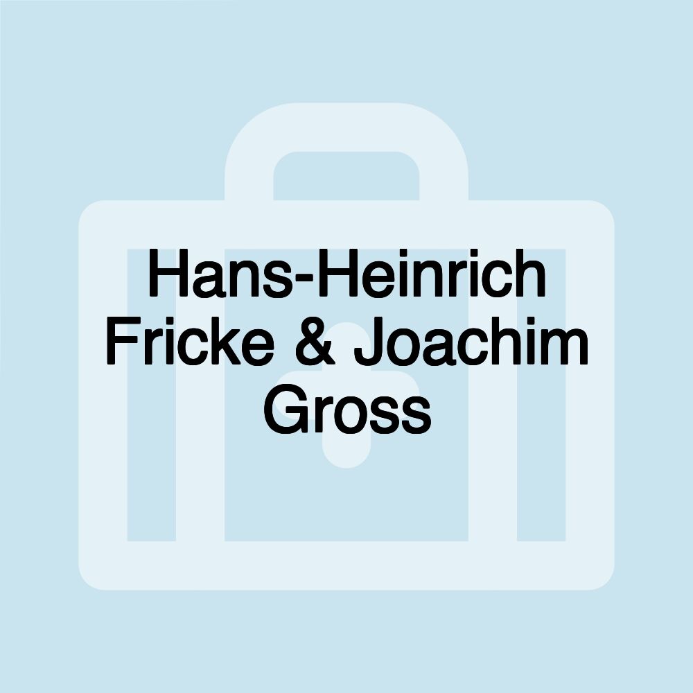 Hans-Heinrich Fricke & Joachim Gross