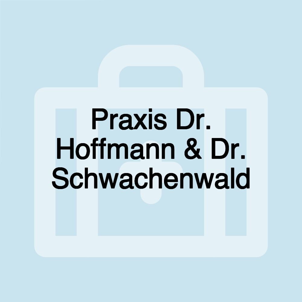 Praxis Dr. Hoffmann & Dr. Schwachenwald