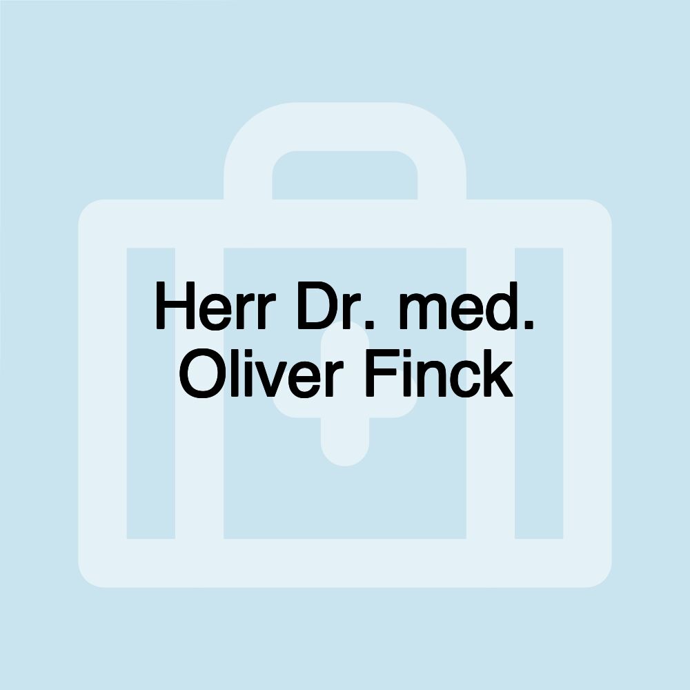 Herr Dr. med. Oliver Finck