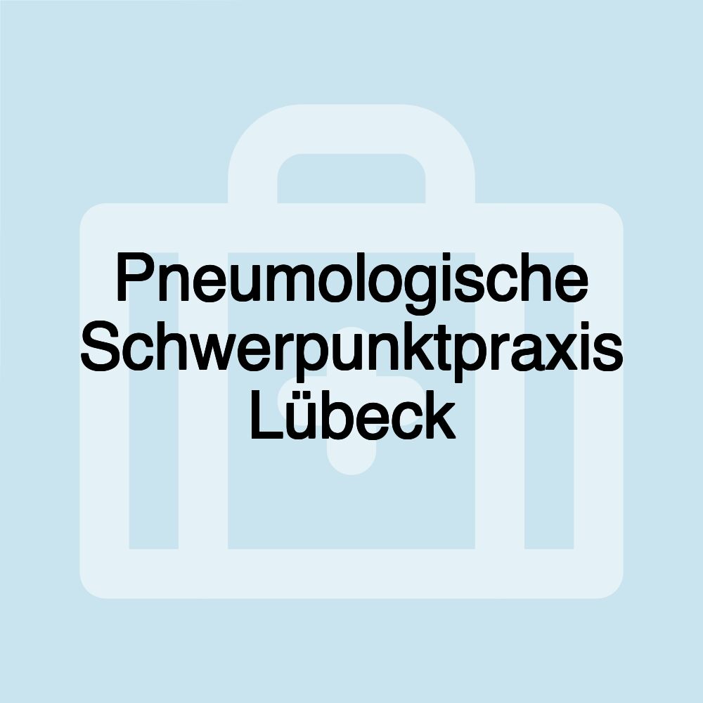 Pneumologische Schwerpunktpraxis Lübeck